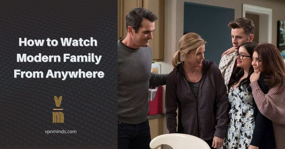 How to watch Modern Family from Anywhere