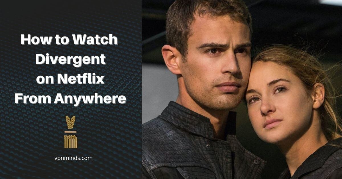 how to watch Divergent on Netflix from anywhere