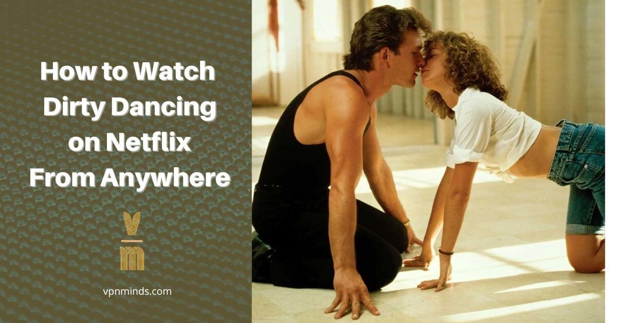 how to watch dirty dancing on Netflix from anywhere