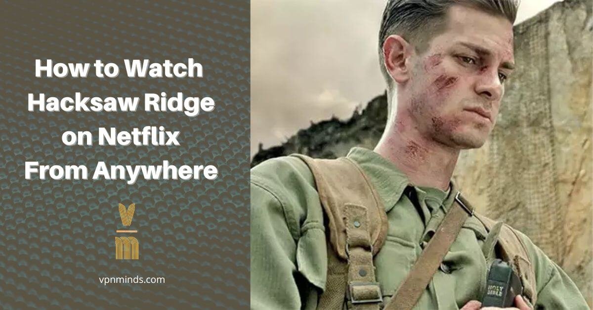 how to watch Hacksaw Ridge on Netflix