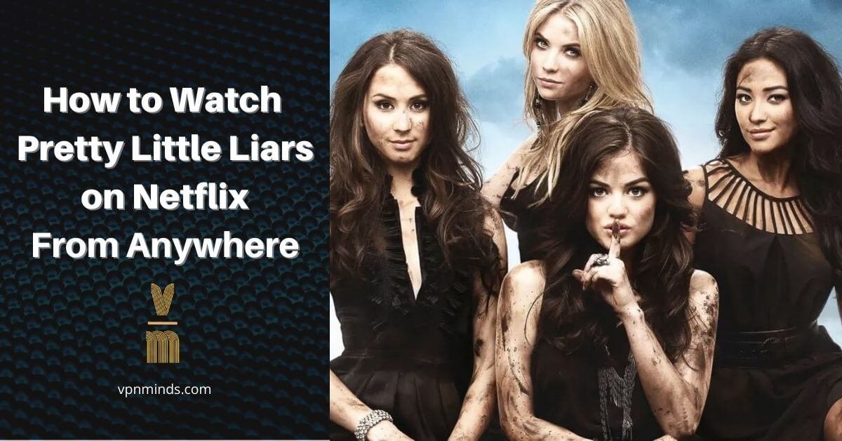 How to Watch Pretty Little Liars on Netflix
