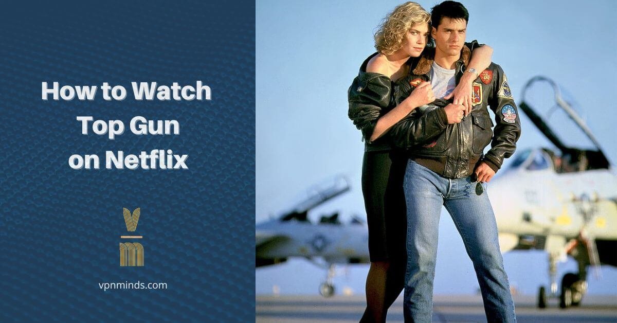 How to watch Top Gun on Netflix
