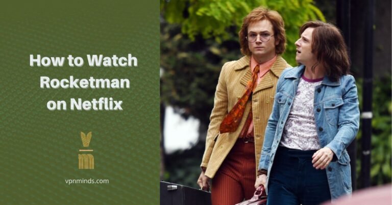 How to watch Rocketman on Netflix