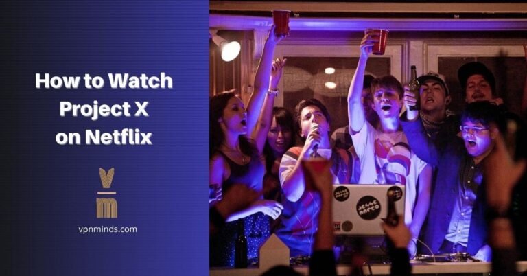 How to Watch Project X on Netflix